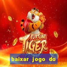 baixar jogo do tigrinho demo